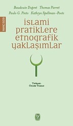 İslami Pratiklere Etnografik Yaklaşımlar - 1