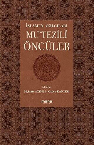 İslam`ın Akılcıları - Mu`tezili Öncüleri - 1