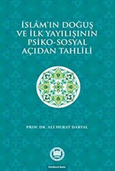 İslam`ın Doğuş ve İlk Yayılışının Psiko-Sosyal Açıdan Tahlili - 1