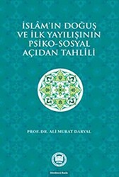 İslam`ın Doğuş ve İlk Yayılışının Psiko-Sosyal Açıdan Tahlili - 1