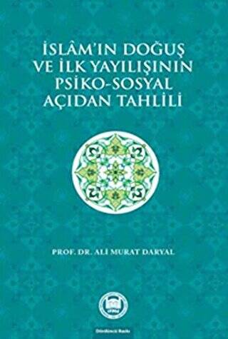 İslam`ın Doğuş ve İlk Yayılışının Psiko-Sosyal Açıdan Tahlili - 1