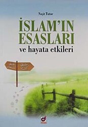 İslam`ın Esasları ve Hayata Etkileri - 1