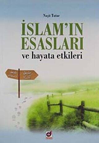 İslam`ın Esasları ve Hayata Etkileri - 1