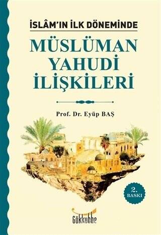 İslam’ın İlk Döneminde Müslüman - Yahudi İlişkileri - 1