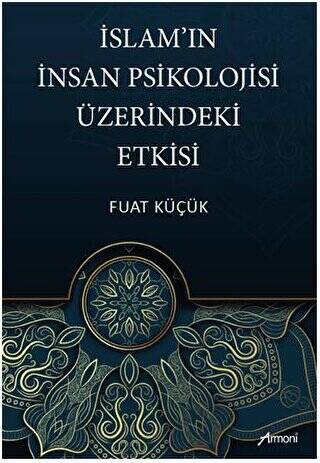 İslam`ın İnsan Psikolojisi Üzerindeki Etkisi - 1