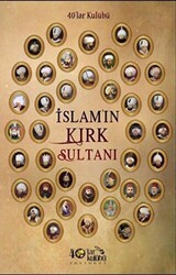 İslam`ın Kırk Sultanı - 1
