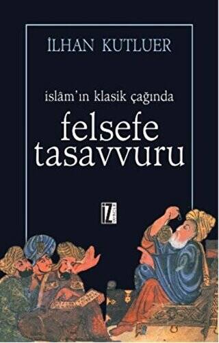 İslam’ın Klasik Çağında Felsefe Tasavvuru - 1