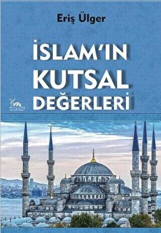 İslam`ın Kutsal Değerleri - 1