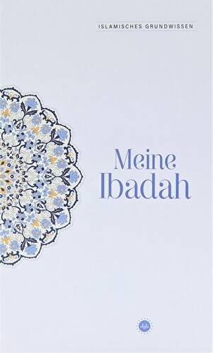 Islamisches Grundwissen Meine Ibadah Temel İslam Bilgileri İbadetim Almanca - 1