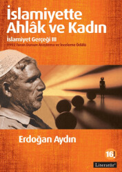 İslamiyette Ahlak ve Kadın: İslamiyet Gerçeği 3 - Literatür Yayıncılık