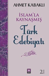 İslamla Kaynaşmış Türk Edebiyatı - 1