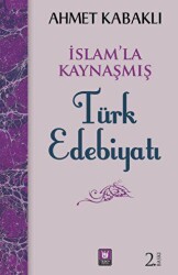 İslamla Kaynaşmış Türk Edebiyatı - 1