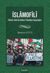 İslamofili Filistin: Batı’da İslam’a Yönelişin Sosyolojisi - Kitabi Yayınevi