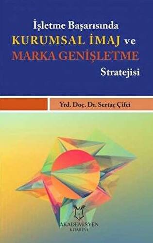 İşletme Başarısında Kurumsal İmaj ve Marka Genişletme Stratejisi - 1