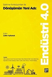İşletme Fonksiyonları ile Dönüşümün Yeni Adı: Endüstri 4.0 - Gazi Kitabevi