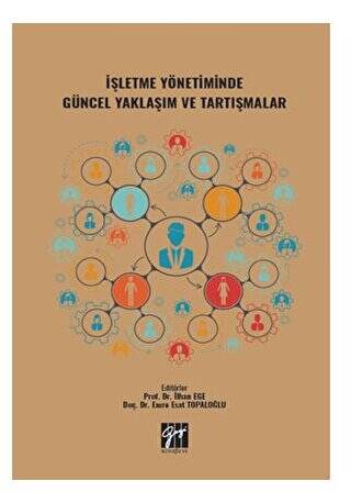 İşletme Yönetiminde Güncel Yaklaşım ve Tartışmalar - 1