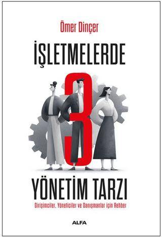İşletmelerde 3 Yönetim Tarzı - 1