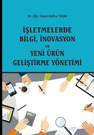 İşletmelerde Bilgi, İnovasyon ve Yeni Ürün Geliştirme Yönetimi - 1