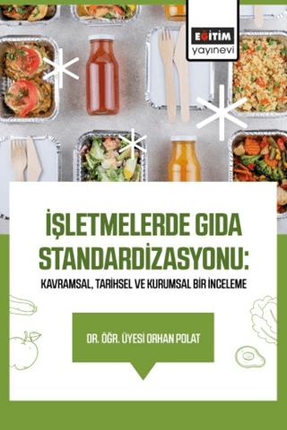 İşletmelerde Gıda Standardizasyonu: Kavramsal, Tarihsel ve Kurumsal Bir İnceleme - 1