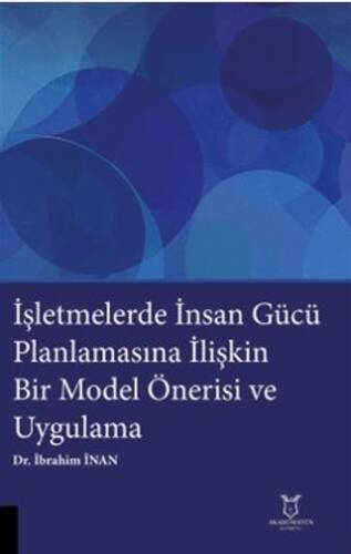 İşletmelerde İnsan Gücü Planlamasına İlişkin Bir Model Önerisi ve Uygulama - 1