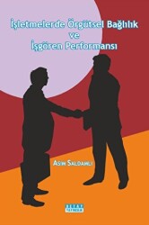 İşletmelerde Örgütsel Bağlılık Ve İşgören Performansı - 1