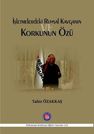 İşletmelerdeki Ruhsal Kavganın ve Korkunun Özü - 1