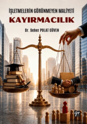 İşletmelerin Görünmeyen Maliyeti: Kayırmacılık - Gazi Kitabevi