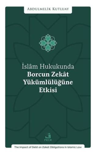 İslâm Hukukunda Borcun Zekât Yükümlülüğüne Etkisi - 1