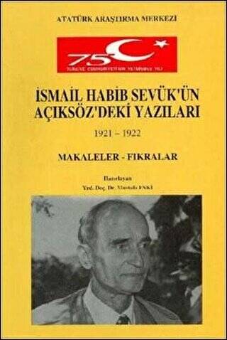 İsmail Habib Sevük`ün Açıksöz`deki Yazıları 1921-1922 Makaleler Fıkralar - 1