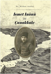 İsmet İnönü ve Çanakkale - 1