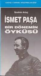 İsmet Paşa Bir Dönemin Öyküsü - 1