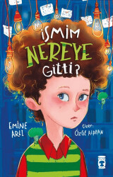 İsmim Nereye Gitti? - Timaş Çocuk