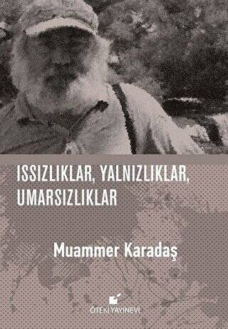 Issızlıklar, Yalnızlıklar, Umarsızlıklar - 1