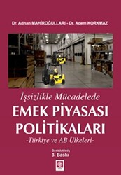 İşsizlikle Mücadelede Emek Piyasası Politikaları - Ekin Basım Yayın