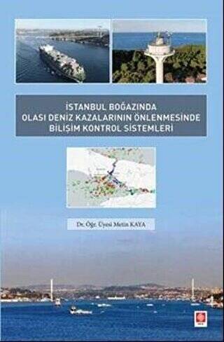 İstanbul Boğazında Olası Deniz Kazalarının Önlenmesinde Bilişim Kontrol Sistemleri - 1
