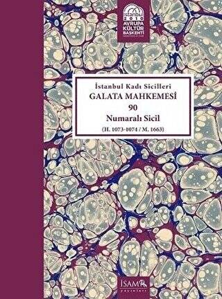 İstanbul Kadı Sicilleri Galata Mahkemesi 90 Numaralı Sicil H. 1073-1074 - M. 1663 - 1