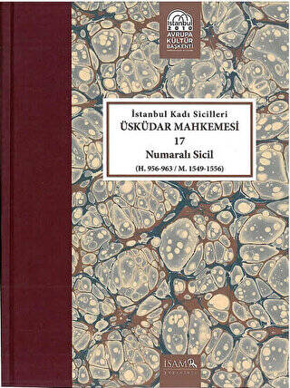 İstanbul Kadı Sicilleri - Üsküdar Mahkemesi 17 Numaralı Sicil H. 956-963 - M. 1549-1556 - 1