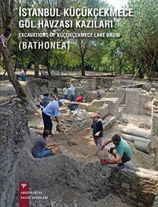 İstanbul Küçükçekmece Göl Havzası Kazıları - Excavations of Küçükçekmece Lake Basin BATHONEA - 1