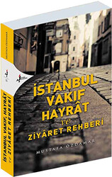 İstanbul Vakıf Hayrat ve Ziyaret Rehberi - 1