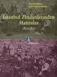 İstanbul Zindanlarından Hatıralar 1870 - 1872 - Kitap Yayınevi