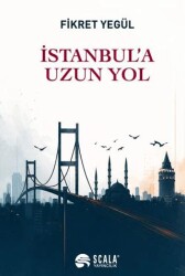 İstanbul`a Uzun Yol - Scala Yayıncılık
