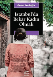 İstanbul`da Bekar Kadın Olmak - 1