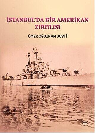 İstanbul’da Bir Amerikan Zırhlısı - 1
