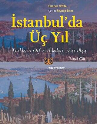 İstanbul’da Üç Yıl, Cilt 2 - Türklerin Örf ve Adetleri, 1841-1844 - 1