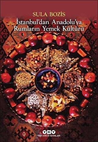 İstanbul’dan Anadolu’ya Rumların Yemek Kültürü - 1