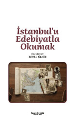 İstanbul’u Edebiyatla Okumak - Sanat Kritik Yayınları