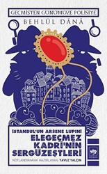 İstanbul`un Arsene Lupini Elegeçmez Kadri’nin Sergüzeştleri - 1