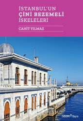 İstanbul`un Çini Bezemeli İskeleleri - YEM Yayın