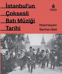 İstanbul`un Çok Sesli Batı Müziği Tarihi - 1