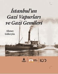 İstanbul`un Gazi Vapurları ve Gazi Gemileri - 1